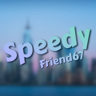 Speedyfriend67